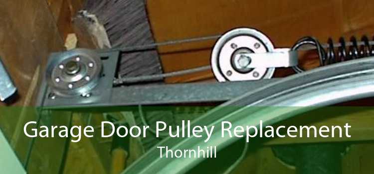 Garage Door Pulley Replacement Thornhill