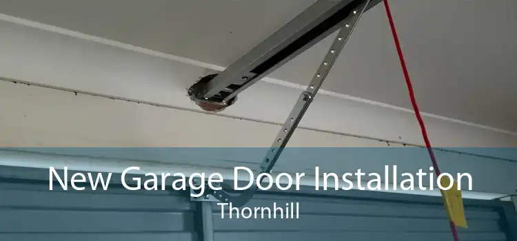 New Garage Door Installation Thornhill